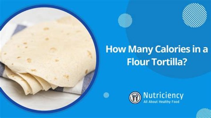 how many calories in a flour tortilla