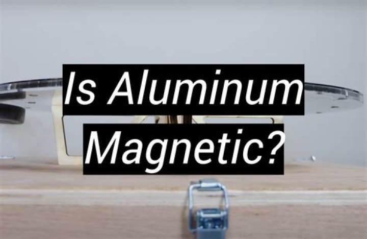 is aluminium magnetic