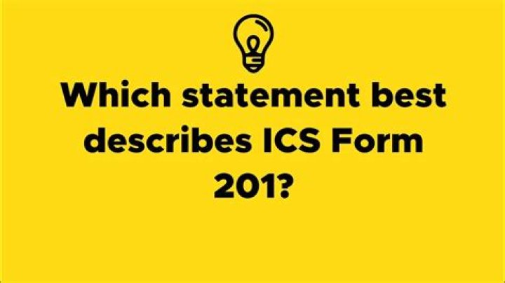 which statement best describes ics form 201?
